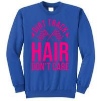 Funny Dirt Track Racing Gift Dirt Bike Racer Gift Tall Sweatshirt