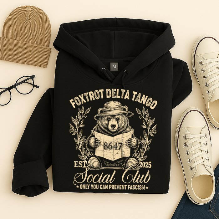 Foxtrot Delta Tango Social Club Only You Can Prevent Fascism Hoodie