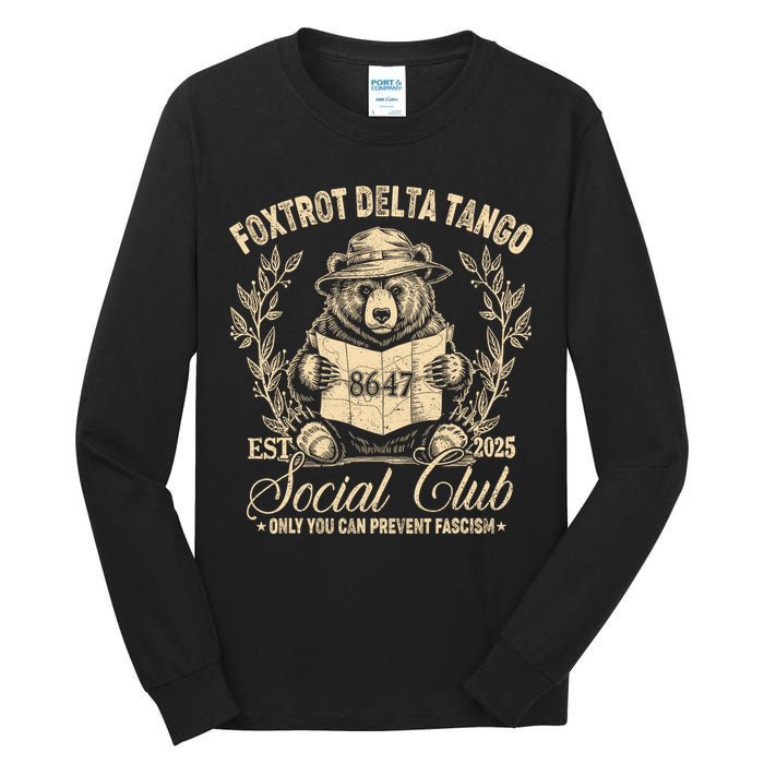 Foxtrot Delta Tango Social Club Only You Can Prevent Fascism Tall Long Sleeve T-Shirt