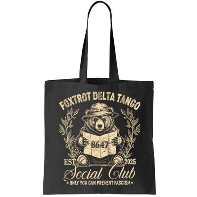 Foxtrot Delta Tango Social Club Only You Can Prevent Fascism Bag