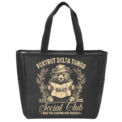 Foxtrot Delta Tango Social Club Only You Can Prevent Fascism Zip Tote Bag