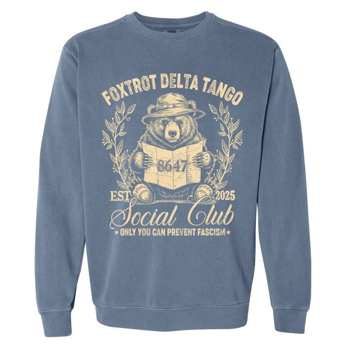Foxtrot Delta Tango Social Club Only You Can Prevent Fascism Garment-Dyed Sweatshirt