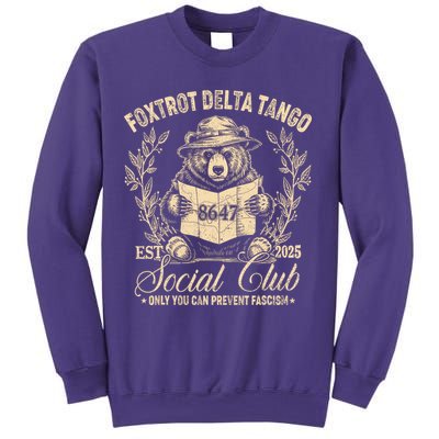 Foxtrot Delta Tango Social Club Only You Can Prevent Fascism Sweatshirt