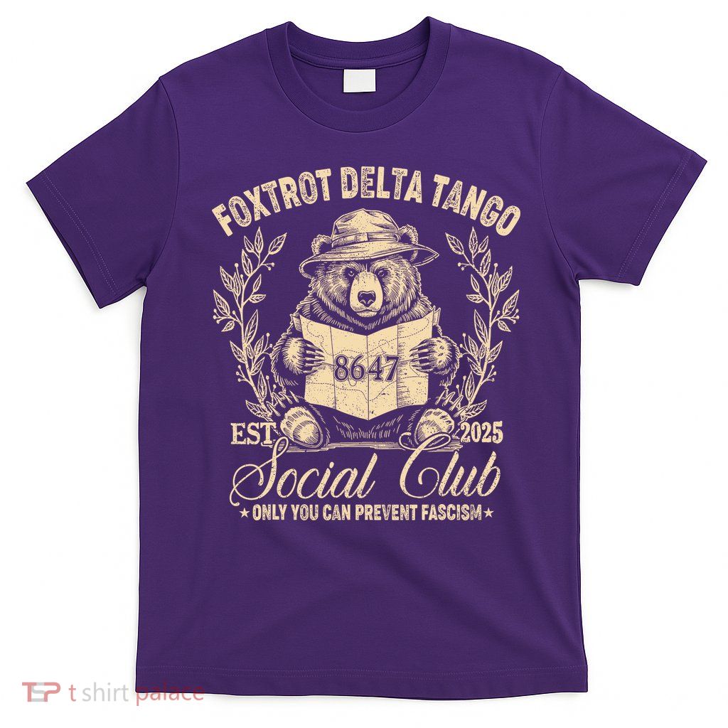 Foxtrot Delta Tango Social Club Only You Can Prevent Fascism T-Shirt