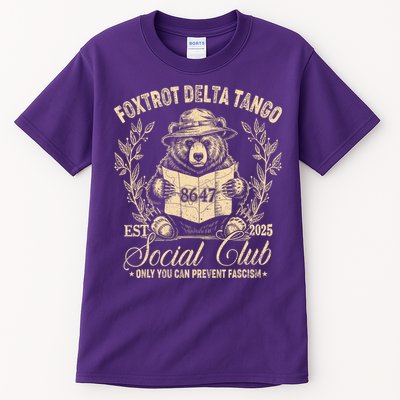 Foxtrot Delta Tango Social Club Only You Can Prevent Fascism Tall T-Shirt