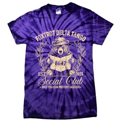 Foxtrot Delta Tango Social Club Only You Can Prevent Fascism Tie-Dye T-Shirt