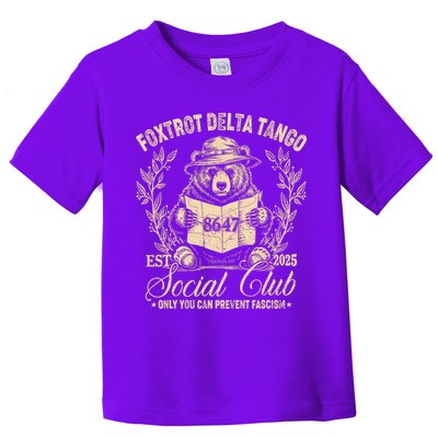 Foxtrot Delta Tango Social Club Only You Can Prevent Fascism Toddler T-Shirt