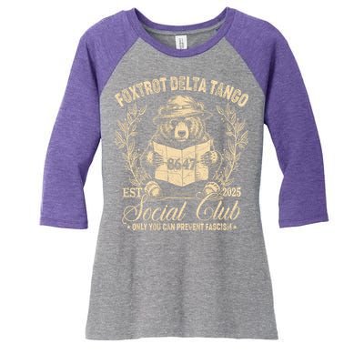 Foxtrot Delta Tango Social Club Only You Can Prevent Fascism Women's Tri-Blend 3/4-Sleeve Raglan Shirt
