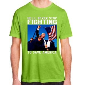 Funny Donald Trump HeLl Never Stop Fighting To Save America Adult ChromaSoft Performance T-Shirt