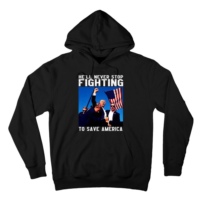 Funny Donald Trump HeLl Never Stop Fighting To Save America Hoodie