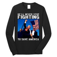 Funny Donald Trump HeLl Never Stop Fighting To Save America Long Sleeve Shirt