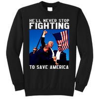 Funny Donald Trump HeLl Never Stop Fighting To Save America Sweatshirt