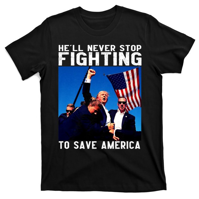 Funny Donald Trump HeLl Never Stop Fighting To Save America T-Shirt