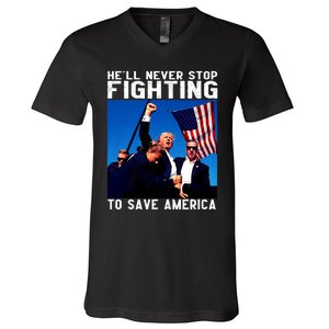 Funny Donald Trump HeLl Never Stop Fighting To Save America V-Neck T-Shirt