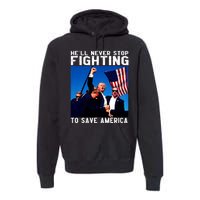 Funny Donald Trump HeLl Never Stop Fighting To Save America Premium Hoodie