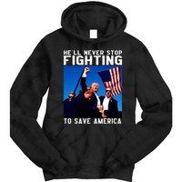 Funny Donald Trump HeLl Never Stop Fighting To Save America Tie Dye Hoodie