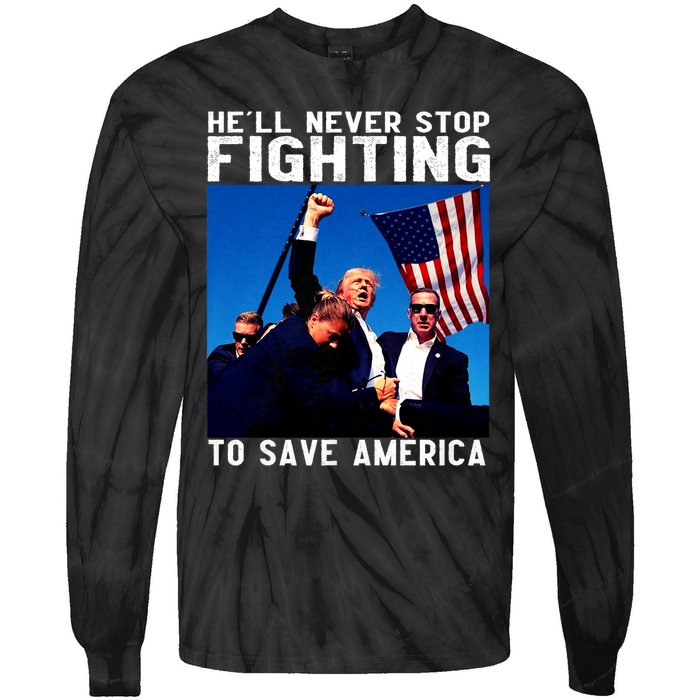 Funny Donald Trump HeLl Never Stop Fighting To Save America Tie-Dye Long Sleeve Shirt