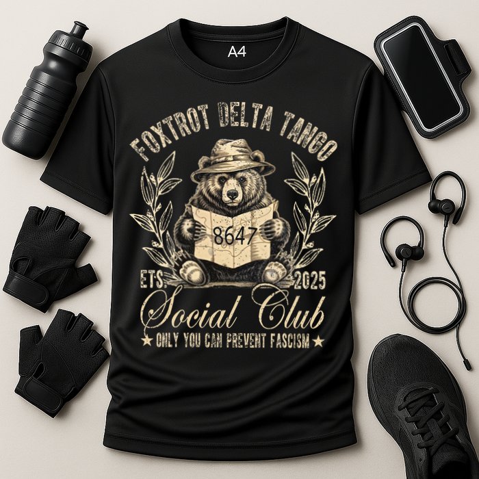 Foxtrot Delta Tango Social Club Only You Can Prevent Fascism Performance Shirt