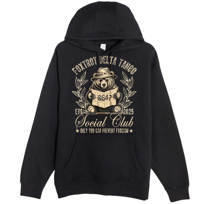 Foxtrot Delta Tango Social Club Only You Can Prevent Fascism Premium Pullover Hoodie