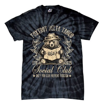 Foxtrot Delta Tango Social Club Only You Can Prevent Fascism Tie-Dye T-Shirt