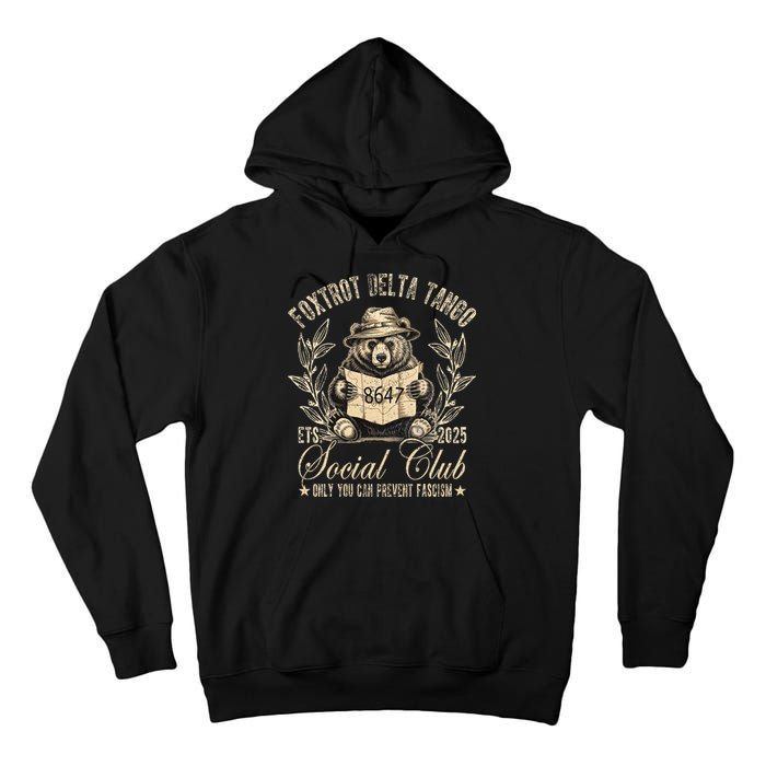 Foxtrot Delta Tango Social Club Only You Can Prevent Fascism Tall Hoodie