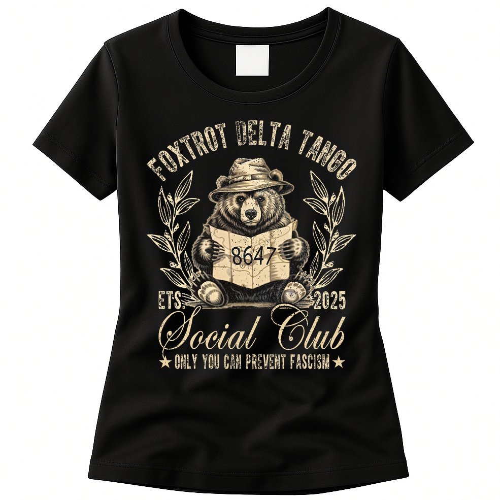 Foxtrot Delta Tango Social Club Only You Can Prevent Fascism Womens T-Shirt