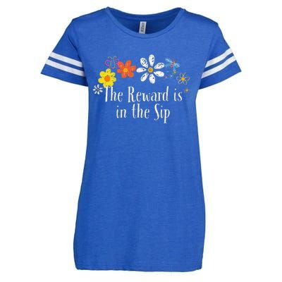 Flowers Drawing The Reward Is In The Sip Funny 2024 Saying Enza Ladies Jersey Football T-Shirt