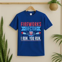 Firework Director Technician I Run You Run 4th Of July T-Shirt