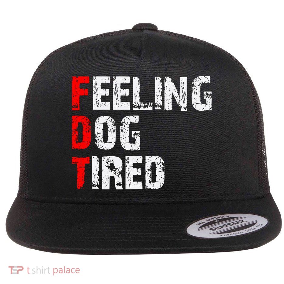 Feeling Dog Tired Fdt Anti Trump Flatbill Hat