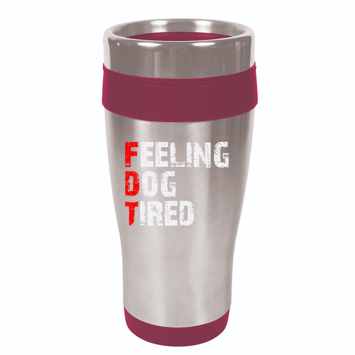 Feeling Dog Tired Fdt Anti Trump 16oz Travel Tumbler