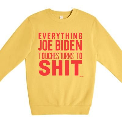 Funny Donald Trump 2024 Everything Joe Biden Touches Premium Crewneck Sweatshirt