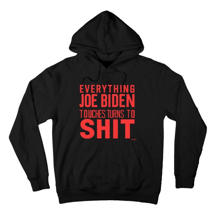 Funny Donald Trump 2024 Everything Joe Biden Touches Tall Hoodie