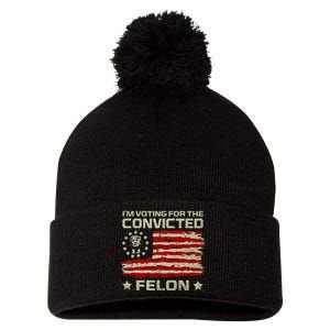 Funny Donald Trump 2024 IM Voting For The Convicted Felon Pom Pom 12in Knit Beanie