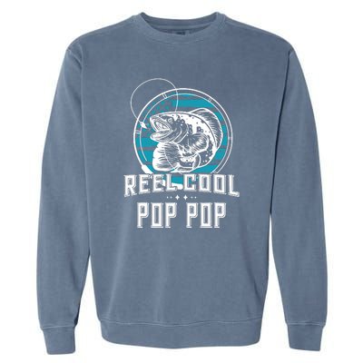 Fathers Day Tee Reel Cool Pop Pop Fishing Garment-Dyed Sweatshirt