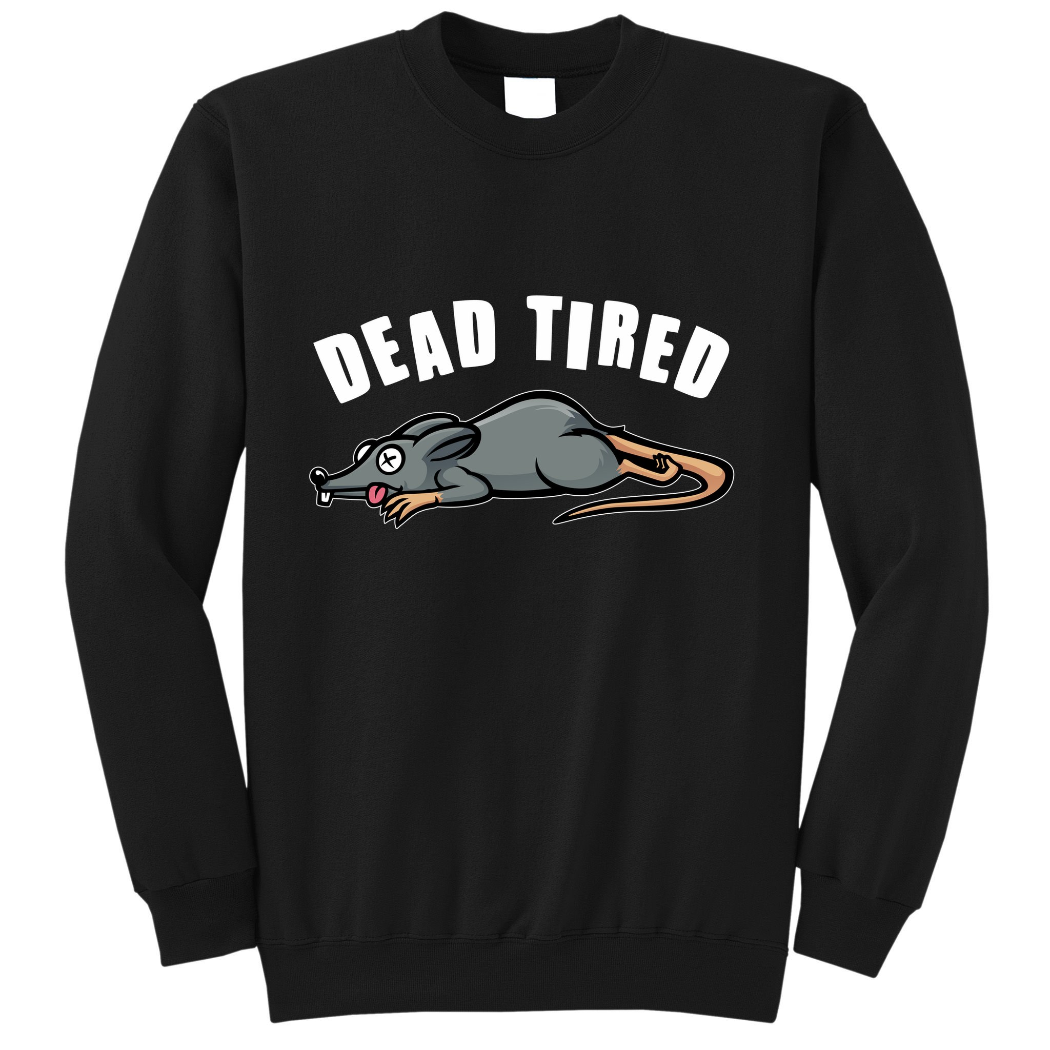 Funny Dead Tired Dead Rat Mouse Sweatshirt