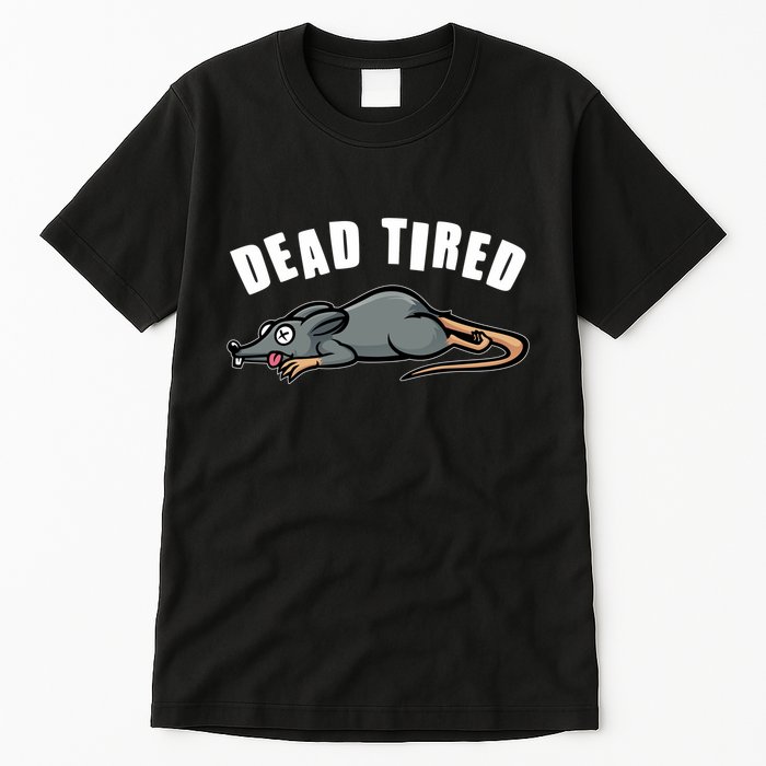 Funny Dead Tired Dead Rat Mouse Tall T-Shirt