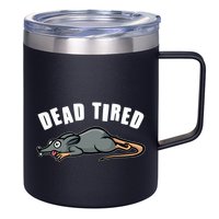 Funny Dead Tired Dead Rat Mouse 12oz Stainless Steel Coffee Mug