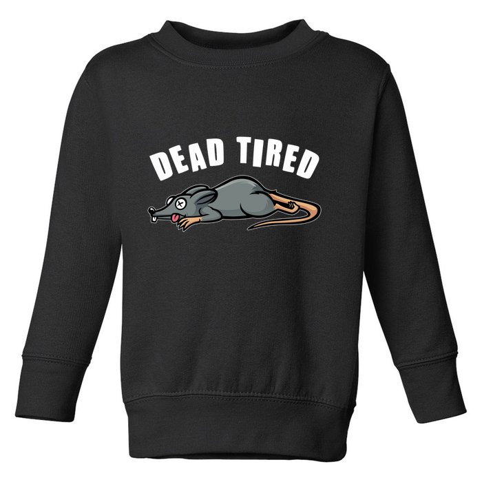 Funny Dead Tired Dead Rat Mouse Toddler Sweatshirt