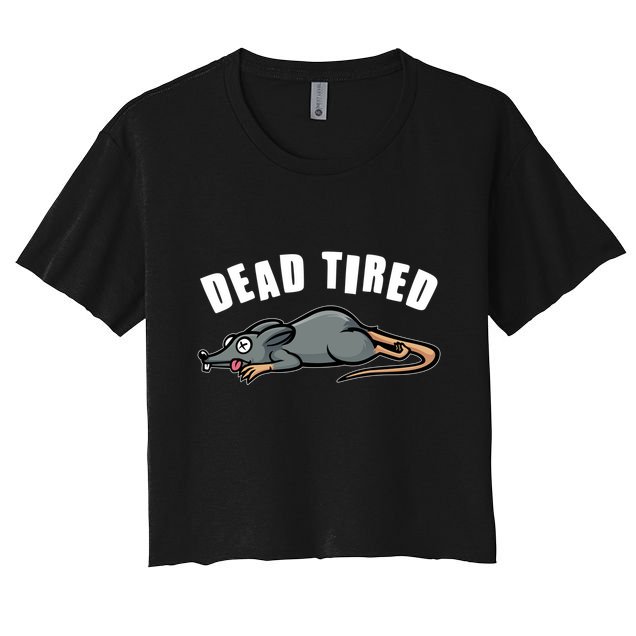 Funny Dead Tired Dead Rat Mouse Crop Top
