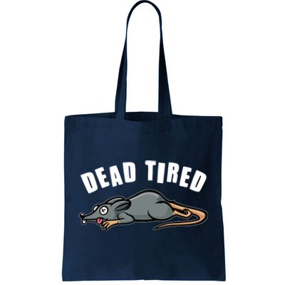 Funny Dead Tired Dead Rat Mouse Tote Bag