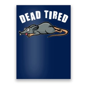 Funny Dead Tired Dead Rat Mouse Poster