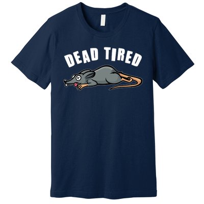 Funny Dead Tired Dead Rat Mouse Premium T-Shirt