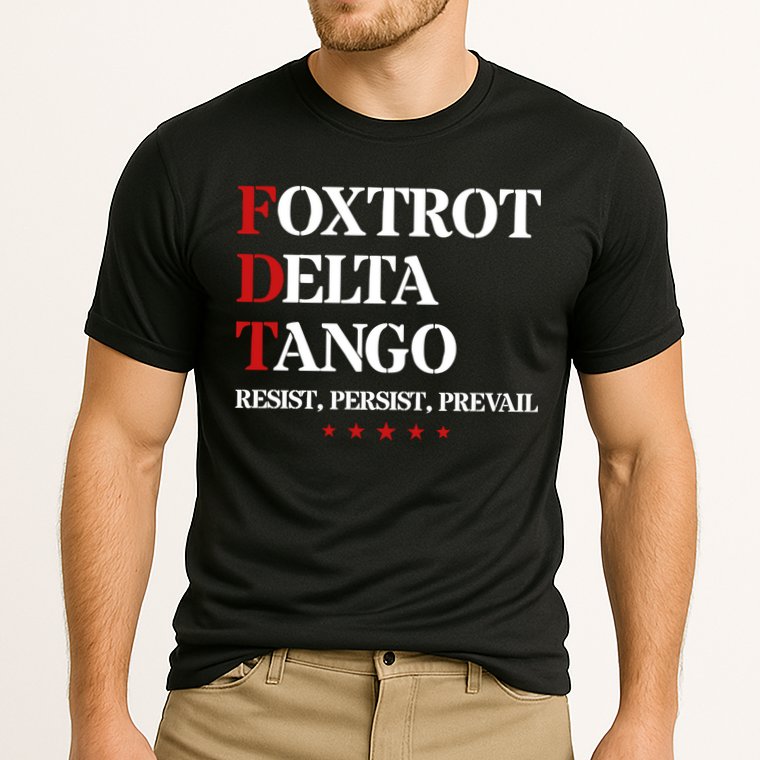 Foxtrot Delta Tango  Antitrump Performance Shirt