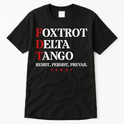 Foxtrot Delta Tango  Antitrump Tall T-Shirt