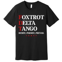 Foxtrot Delta Tango  Antitrump Premium T-Shirt