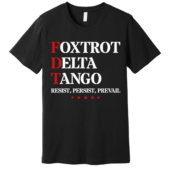 Foxtrot Delta Tango  Antitrump Premium T-Shirt