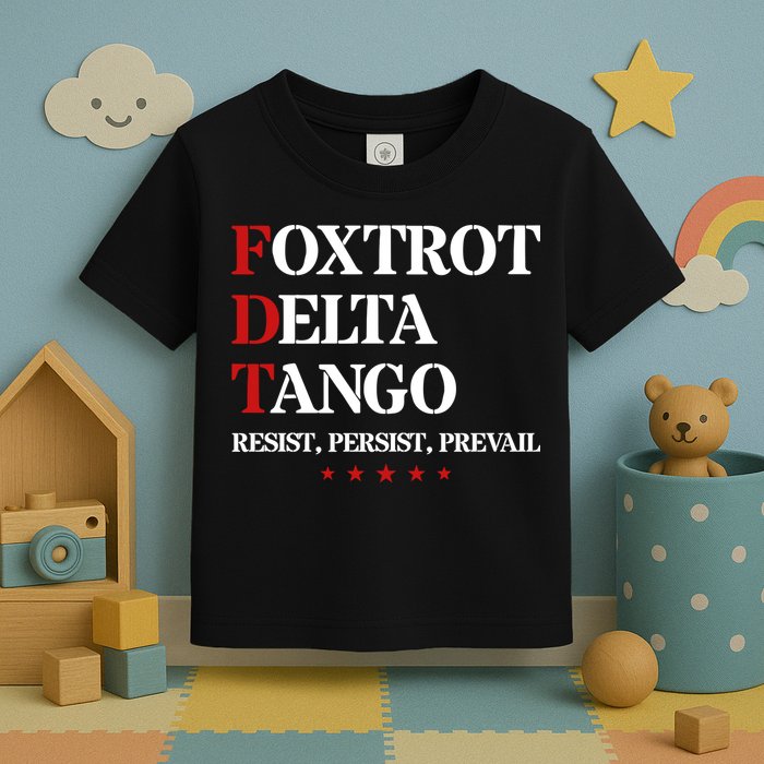Foxtrot Delta Tango  Antitrump Toddler T-Shirt