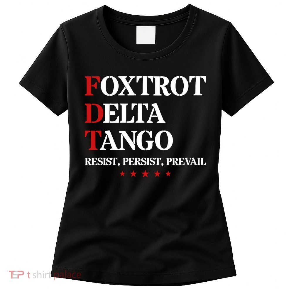 Foxtrot Delta Tango  Antitrump Womens T-Shirt
