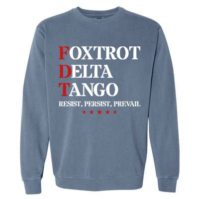 Foxtrot Delta Tango  Antitrump Garment-Dyed Sweatshirt