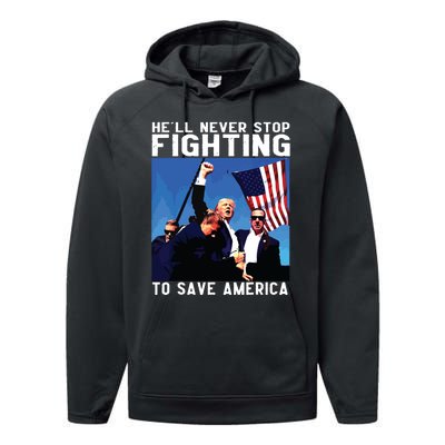 Funny Donald Trump Hell Never Stop Fighting To Save America Performance Fleece Hoodie